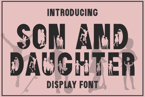 Son and Daughter Font: Creative Typography for Designers